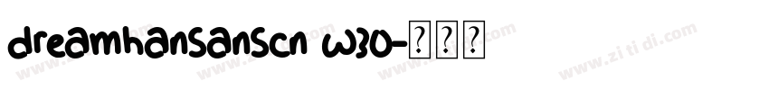 dreamhansanscn w30字体转换 dreamhansanscn w30字体转换